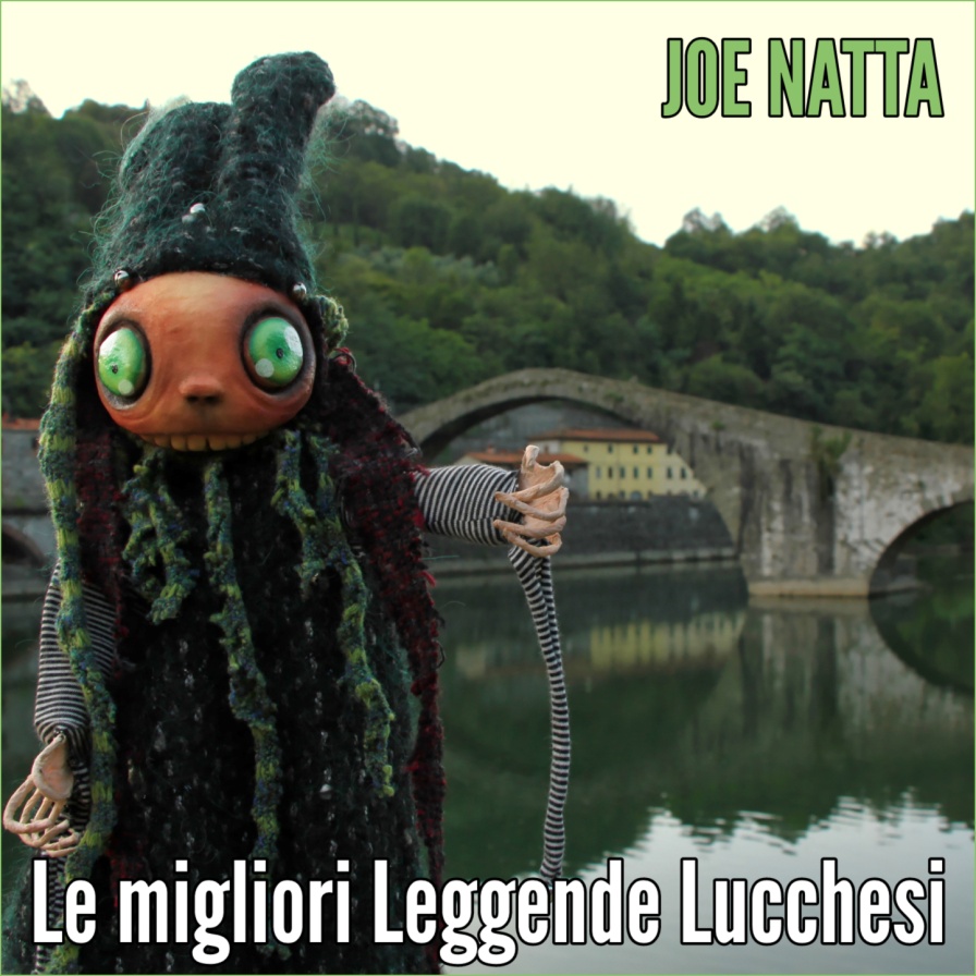 Descrizione: Descrizione: Descrizione: Descrizione: joe natta, le migliori leggende lucchesi, compilation, nuovo album, cantautore, lucca, garfagnana, versilia, musica italiana, canzoni, folklore, toscana leggende, filastrocche, folletti, joe natta e le leggende lucchesi.jpg