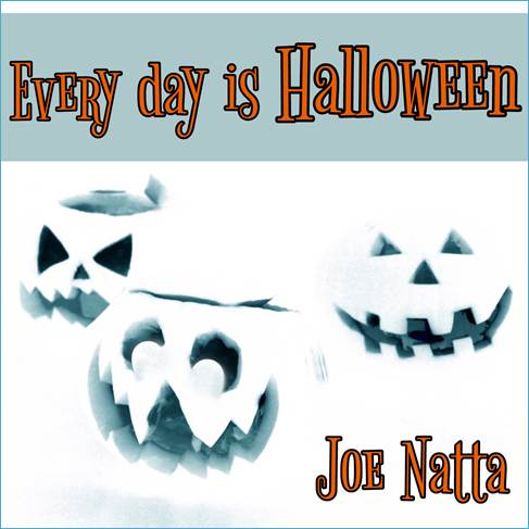 Descrizione: Descrizione: every day is halloween, joe natta, cantautore, nuovo album, discografia joe natta, halloween time, halloween celebration, horror, horror music, halloween music, countdown to halloween, music, spooky.JPG