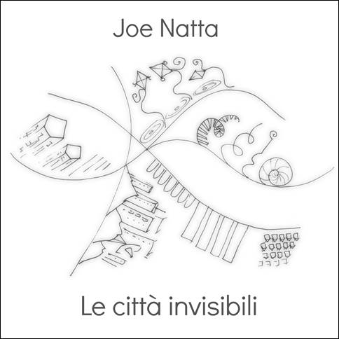 Descrizione: Descrizione: Descrizione: Descrizione: Descrizione: Descrizione: Descrizione: Descrizione: Descrizione: Descrizione: le citt invisibili, joe natta, italo calvino, omaggio musicale, scrittore, cantautore, musica.jpg