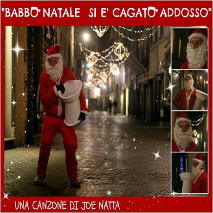 Descrizione: Descrizione: Descrizione: Descrizione: Descrizione: Descrizione: Descrizione: Descrizione: Descrizione: Descrizione: babbo natale cagato addosso joe natta singolo locandina risate musica demenziale divertente tutto molto bello.jpg