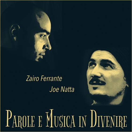 Parole e musica in divenire, joe natta, zairo ferrante, musica italiana, cantautore, poeta, poesia, musica, canzoni contro la guerra, canzoni amore, cantautori, poesia italiana, nuovo album, canzoni, canzone, cul.jpg